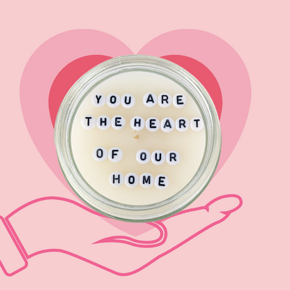 Heart of Our Home| Hidden Message Candle | Scented